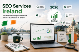 SEO Services Ireland: What SEO Strategy Works Best for Irish Businesses in 2026?